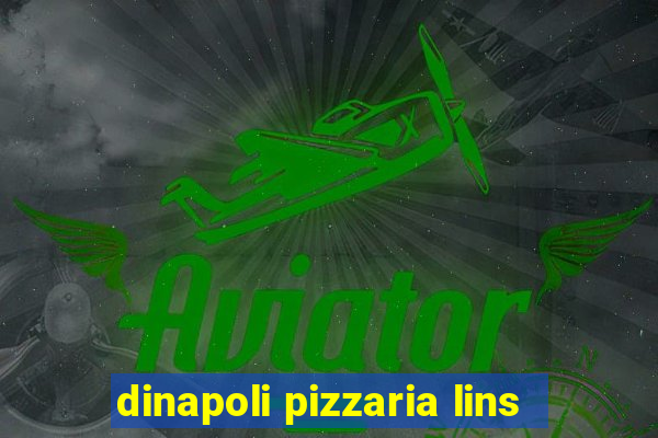 dinapoli pizzaria lins